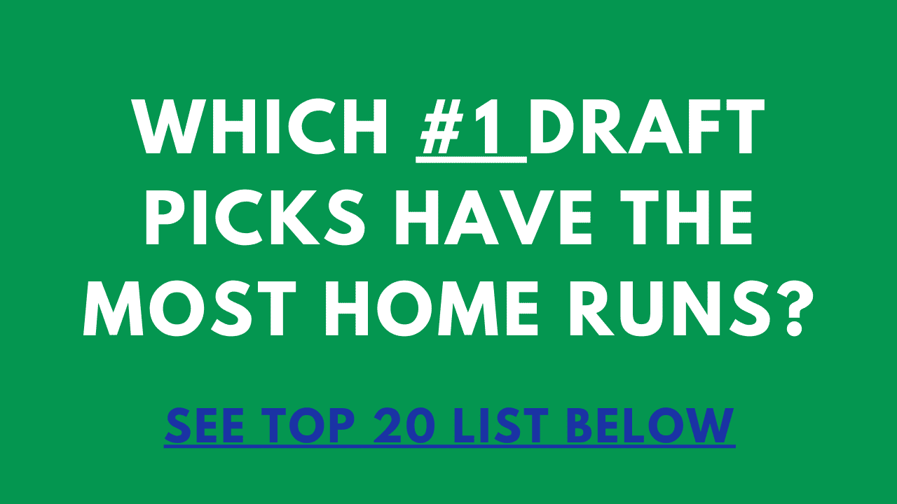 #1 Draft pick Home Run leaders