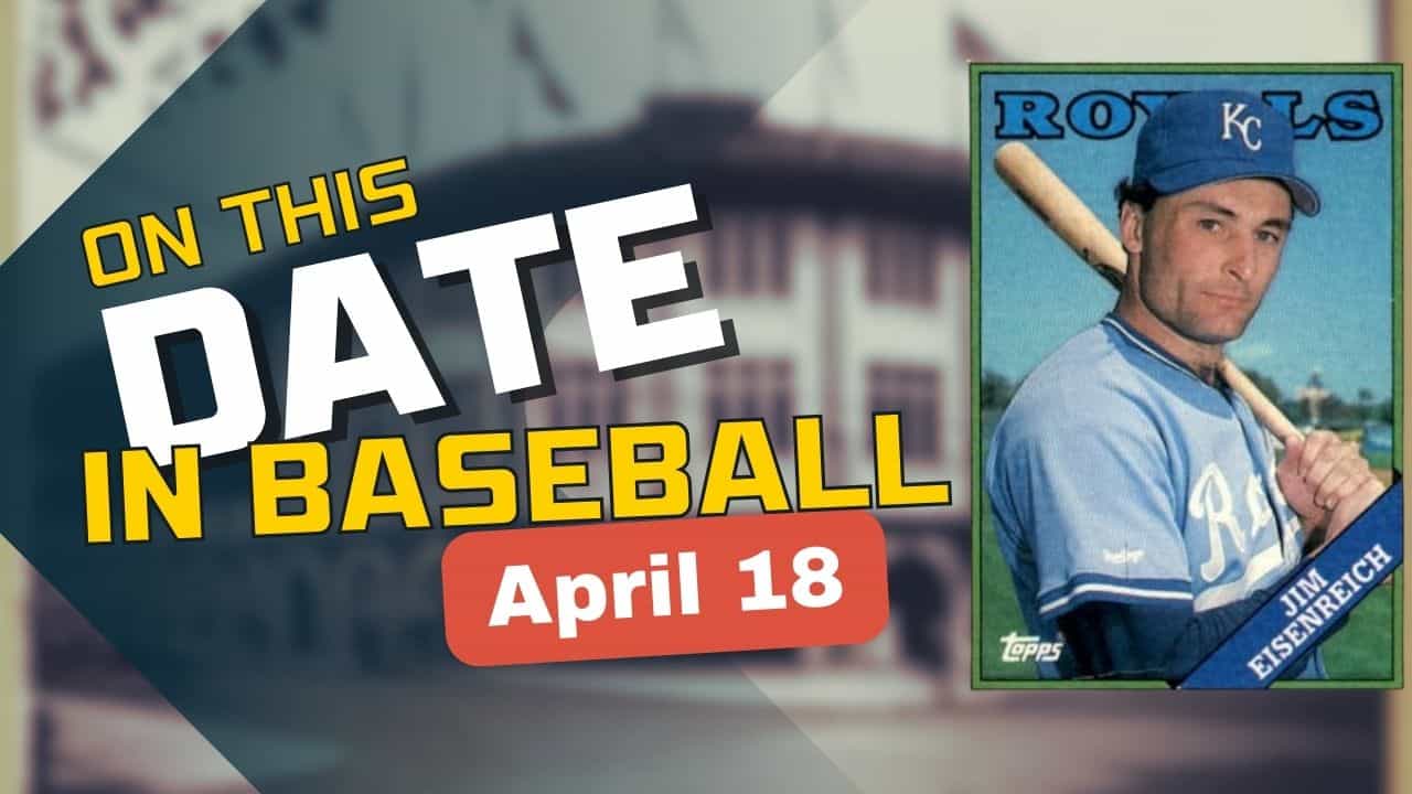 On This Date in baseball April 18