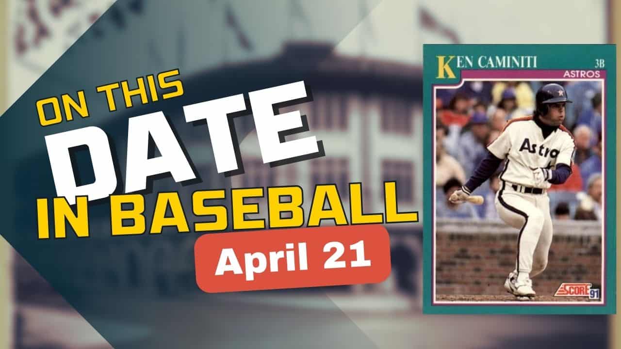 On This Date in baseball April 21