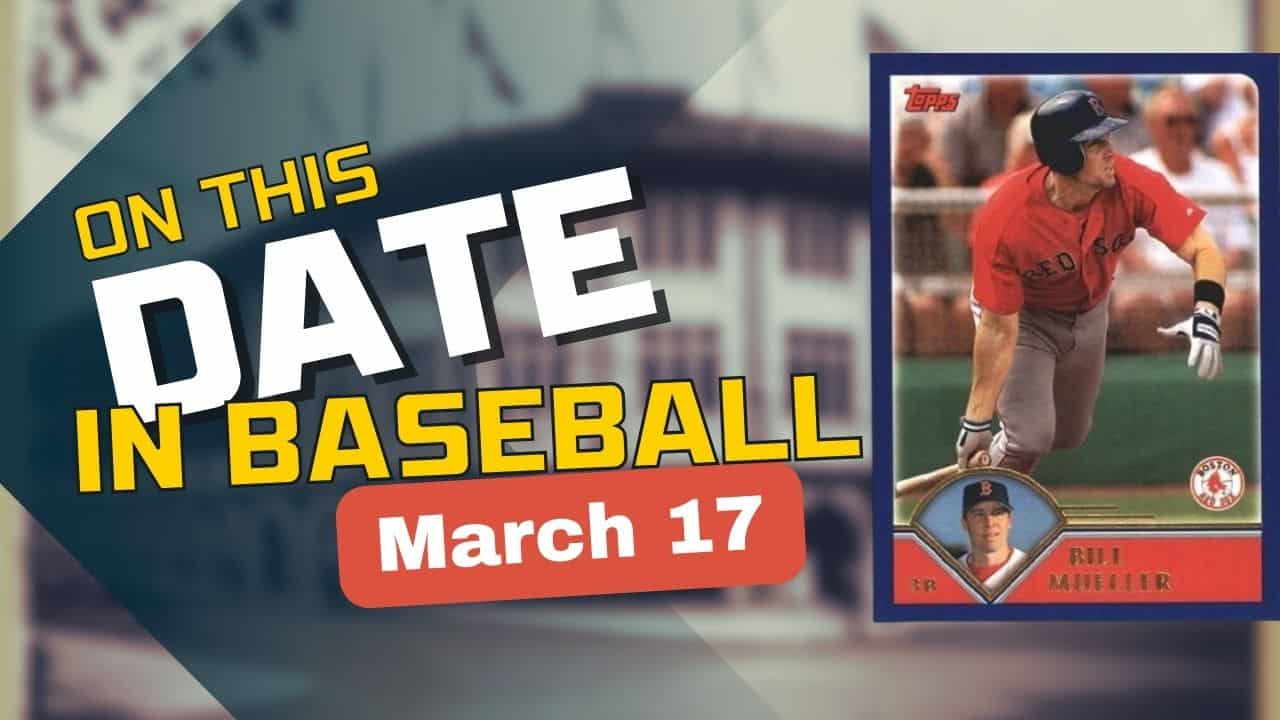 On This Date in baseball March 17