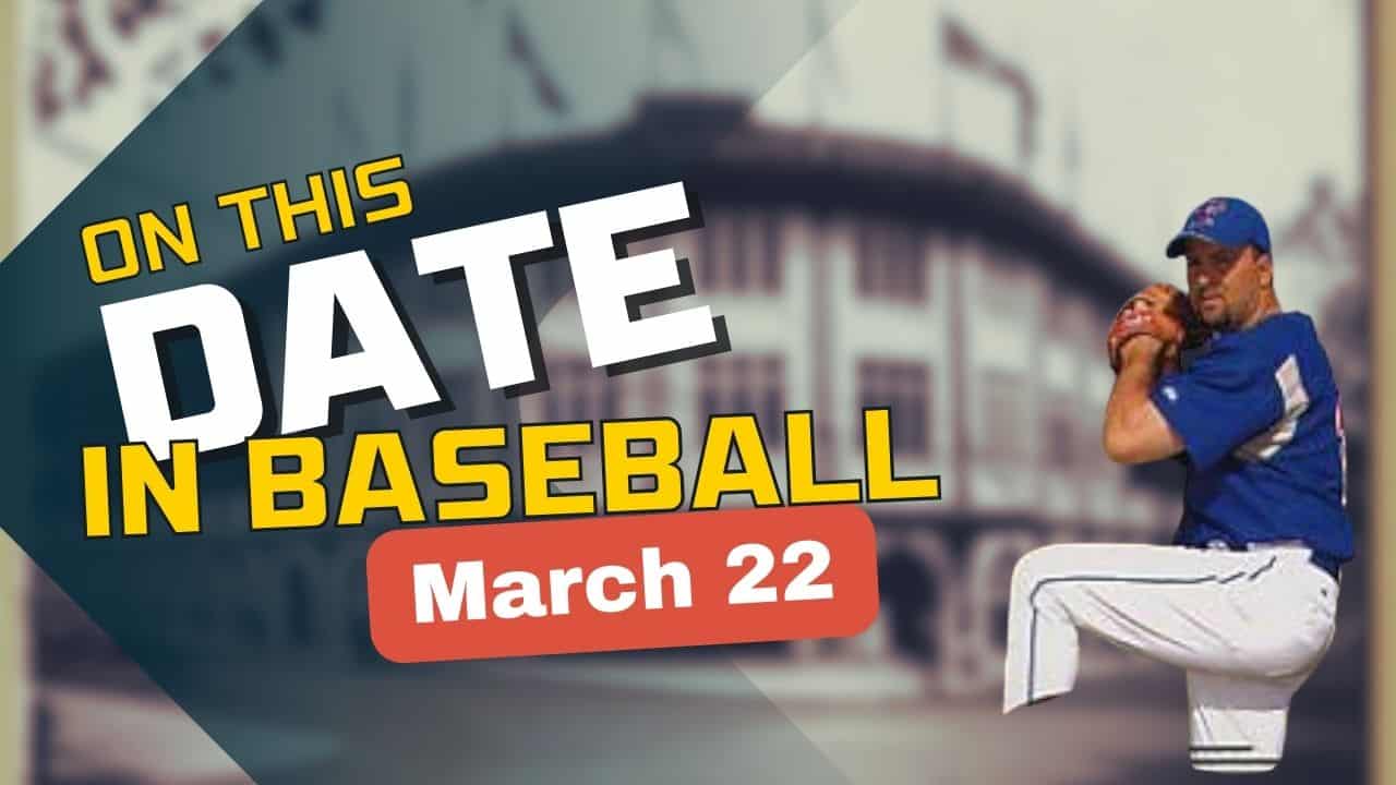 On This Date in baseball March 22