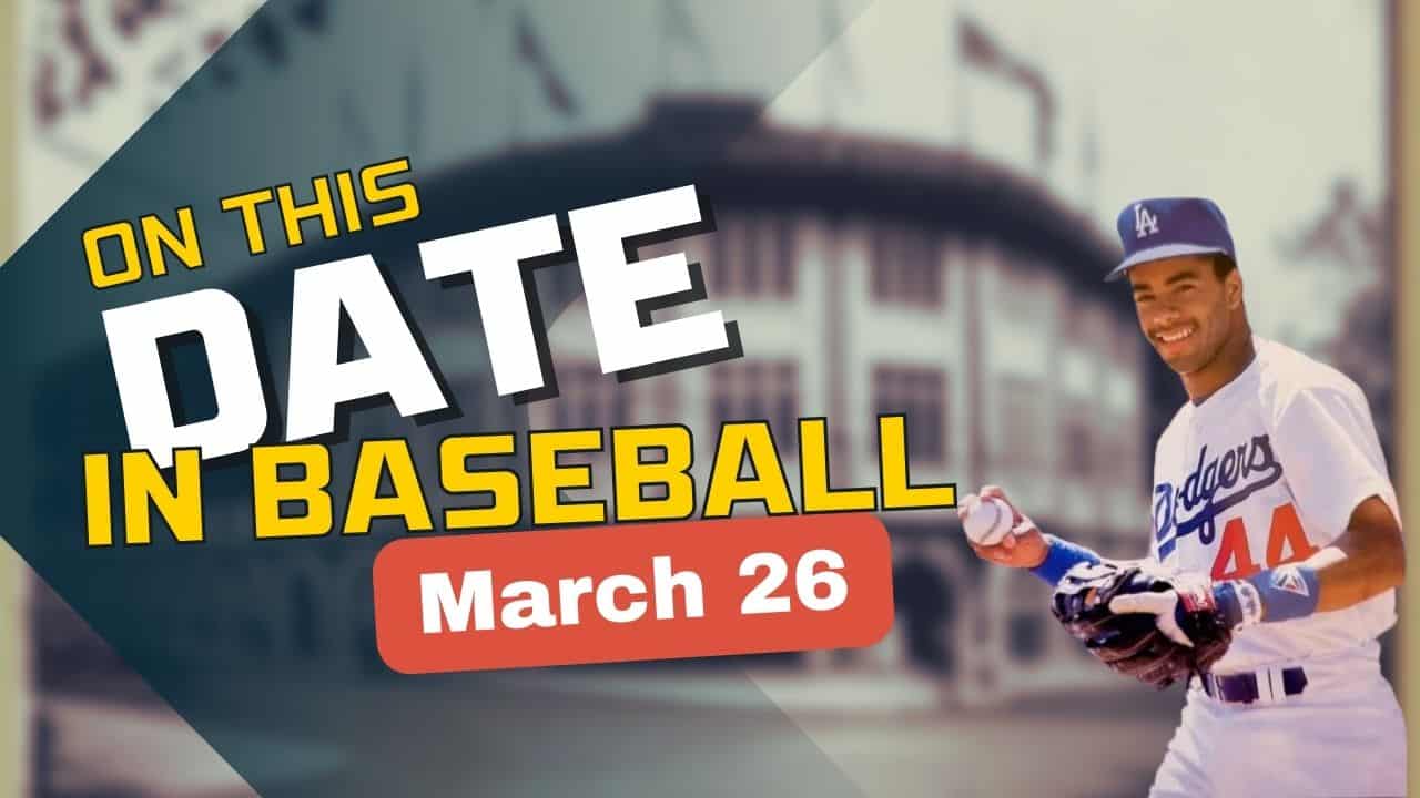 On This Date in baseball March 26