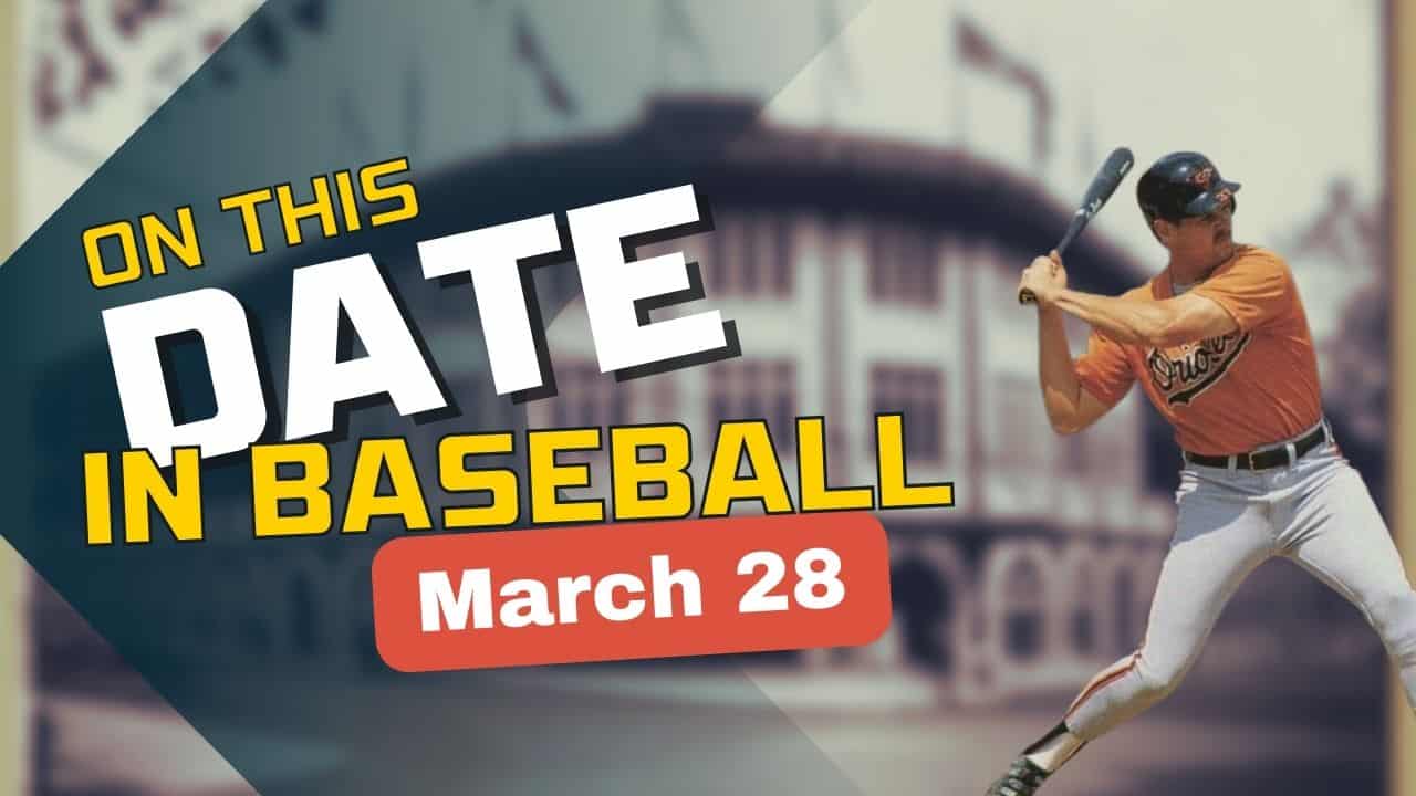 On This Date in baseball March 28