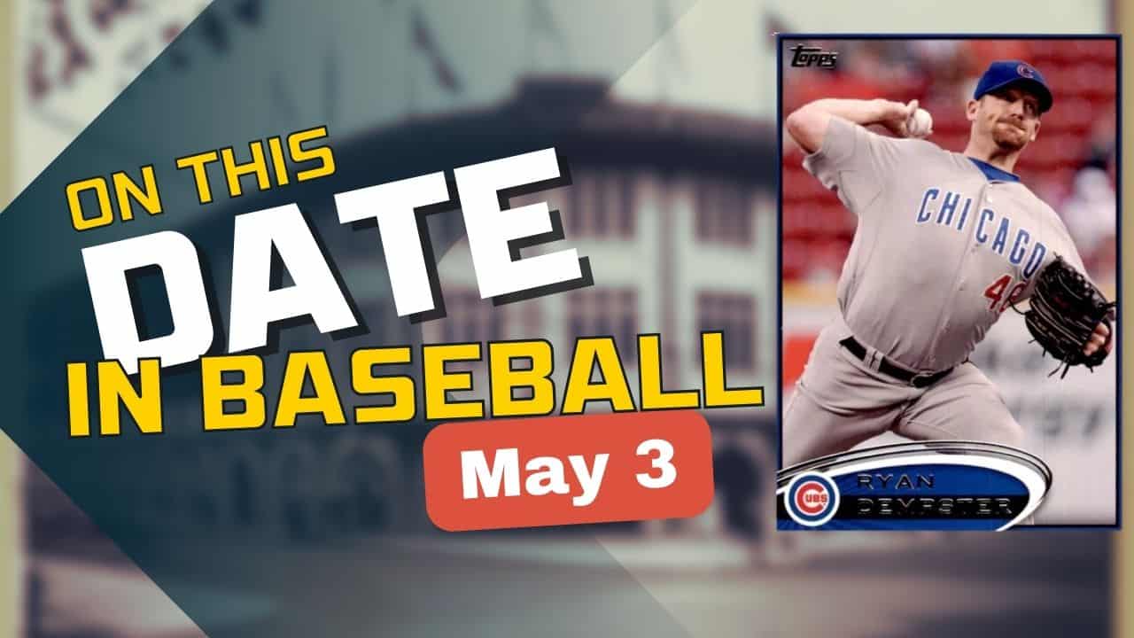 On This Date in baseball May 3