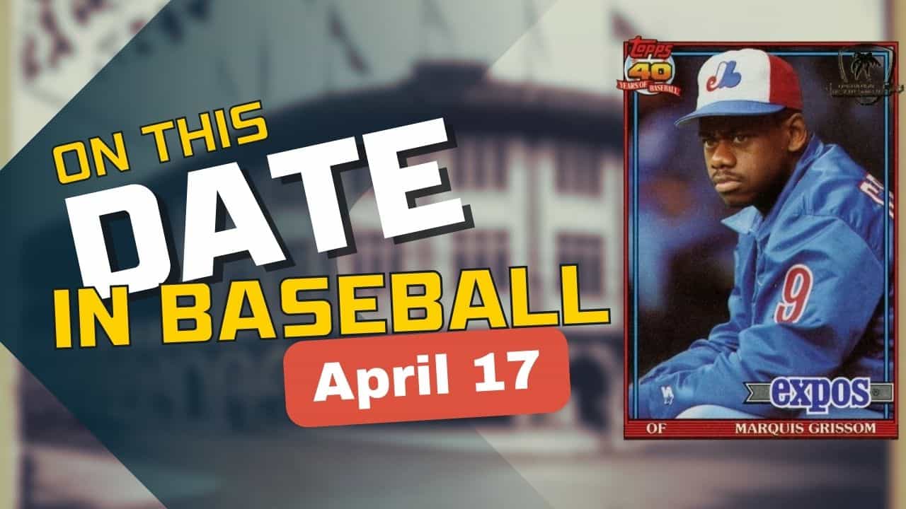 On This Date in baseball April 17