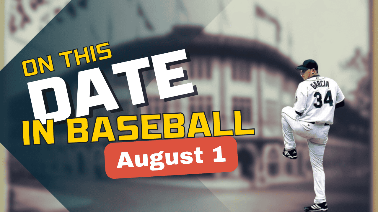 On This Date in baseball August 1