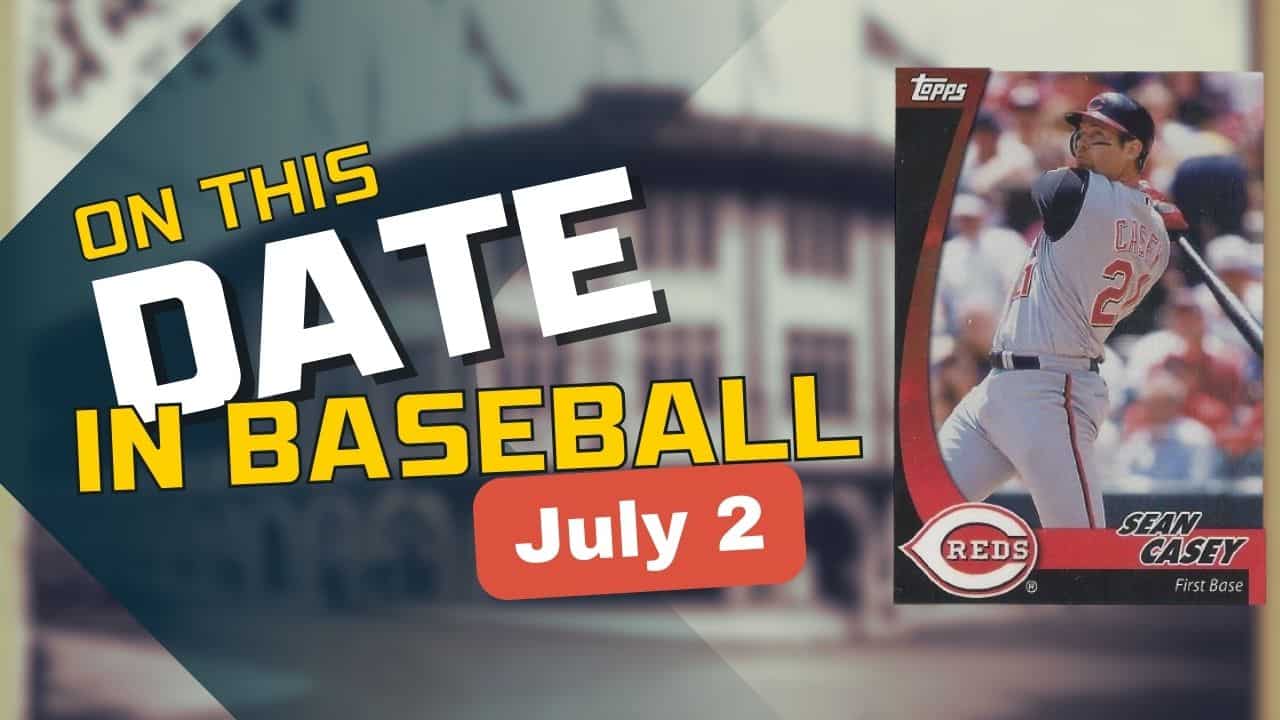 On This Date in baseball July 2