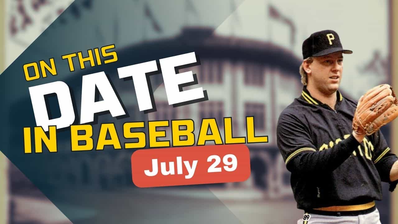 On This Date in baseball July 29